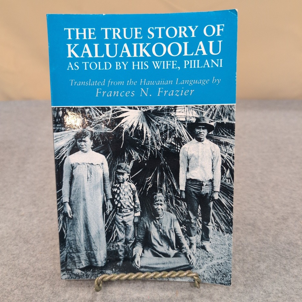 The True Story of Kaluaikoolau Piilani Frances Frazier Hawaii History 2001 Book - Picture 1 of 3